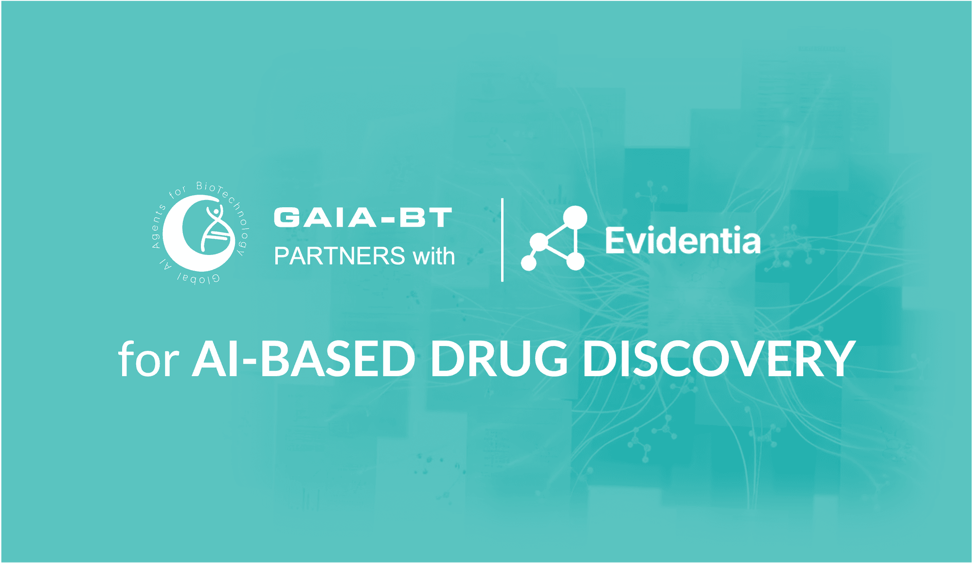 Banner announcing GAIA-BT's partnership with Evidentia Labs for AI-based drug discovery, over a teal technology-themed background.